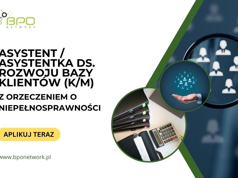 Asystent / Asystentka ds. Rozwoju Bazy Klientów z orzeczeniem o niepełnosprawności - praca zdalna (cała Polska)